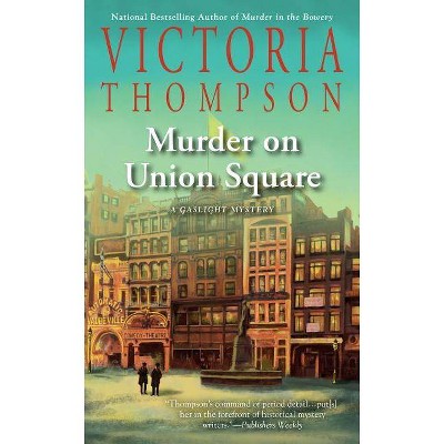 Murder on Union Square - (Gaslight Mystery) by  Victoria Thompson (Paperback)