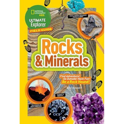 Ultimate Explorer Field Guide: Rocks and Minerals - (National Geographic Kids) by  Nancy Honovich (Hardcover)