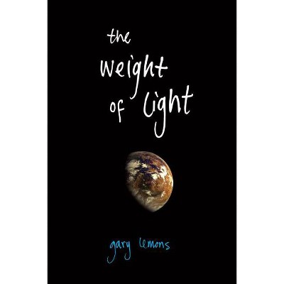 The Weight of Light - by  Gary Lemons (Paperback)