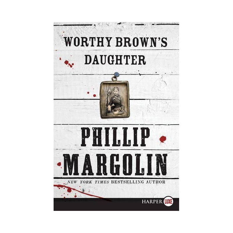 Worthy Brown's Daughter - Large Print by  Phillip Margolin (Paperback), 1 of 2
