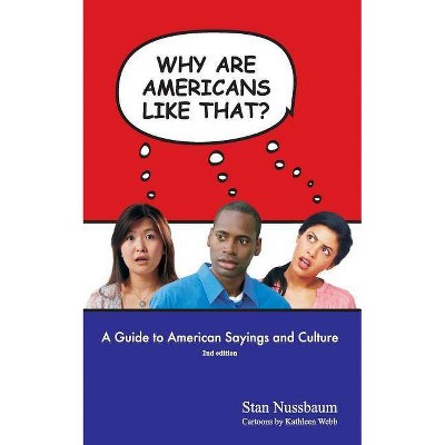 Why are Americans like that? - by  Stan Nussbaum (Paperback)