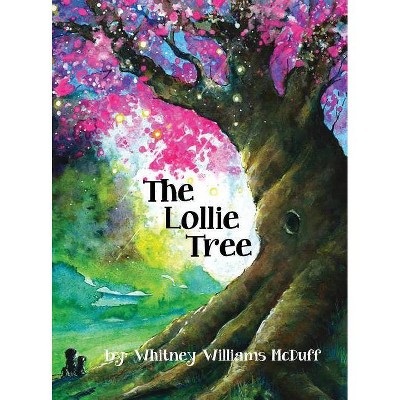 The Lollie Tree - by  Whitney McDuff (Hardcover)