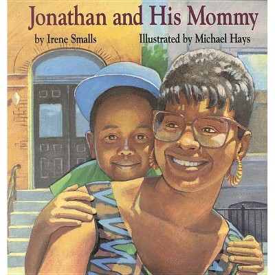 Jonathan and His Mommy - by  Irene Smalls (Paperback)