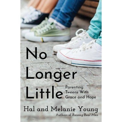 No Longer Little - by  Hal Young & Melanie Young (Paperback)