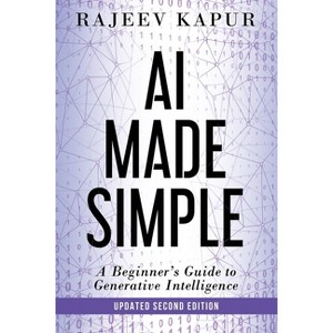 AI Made Simple - 2nd Edition by  Rajeev Kapur (Paperback) - 1 of 1