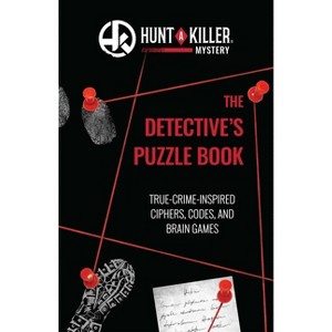 Hunt a Killer: The Detective's Puzzle Book - (Paperback) - 1 of 1