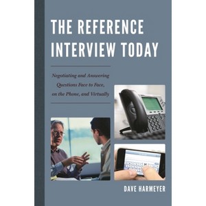 Reference Interview Today - by  Dave Harmeyer (Paperback) - 1 of 1