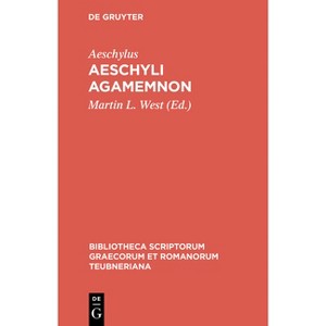 Aeschyli Agamemnon - (Bibliotheca Scriptorum Graecorum Et Romanorum Teubneriana) 2nd Edition by  Aeschylus (Hardcover) - 1 of 1