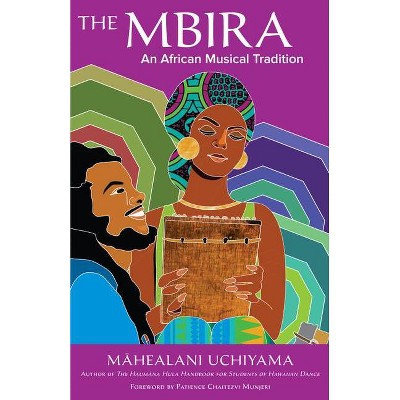 The Mbira - by  Mahealani Uchiyama (Paperback)