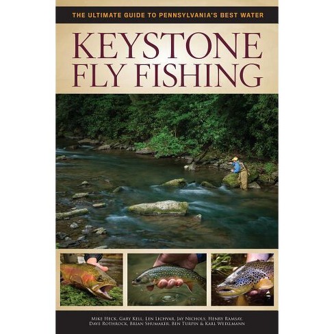 Keystone Fly Fishing - By Henry Ramsay & Mike Heck & Len Lichvar