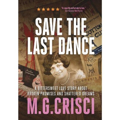 Save the Last Dance - by  M G Crisci (Hardcover)