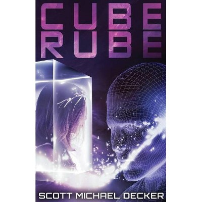 Cube Rube - by  Scott Michael Decker (Paperback)