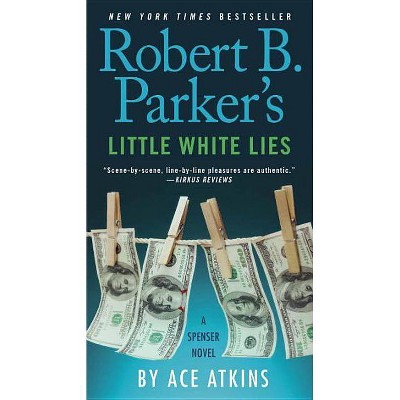 Robert B. Parker's Little White Lies - (Spenser) by  Ace Atkins (Paperback)