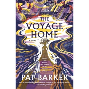 The Voyage Home - (The Women of Troy) by Pat Barker - 1 of 1