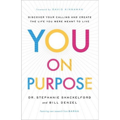 You on Purpose - by  Shackelford & Bill Denzel (Hardcover)