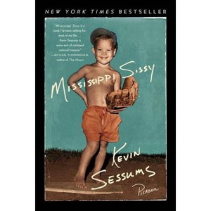 Mississippi Sissy - by  Kevin Sessums (Paperback) - 1 of 1