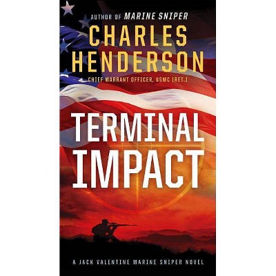 Terminal Impact - (Jack Valentine Marine Sniper) by  Charles Henderson (Paperback)