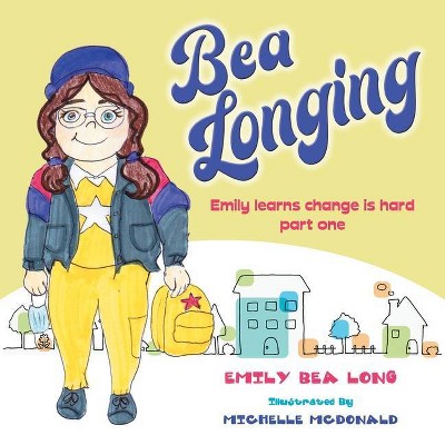 Bea Longing - by  Emily Bea Long (Paperback)