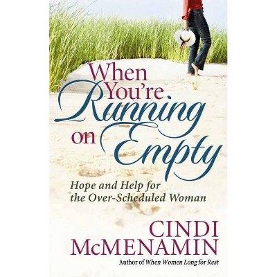 When You're Running on Empty - by  Cindi McMenamin (Paperback)