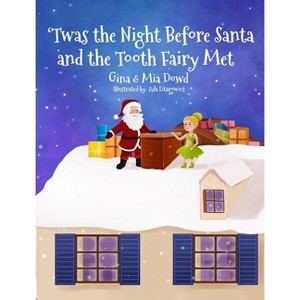'Twas the Night Before Santa and the Tooth Fairy Met - by Gina Dowd & Mia Dowd - 1 of 1
