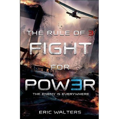 The Rule of Three: Fight for Power - by  Eric Walters (Hardcover)