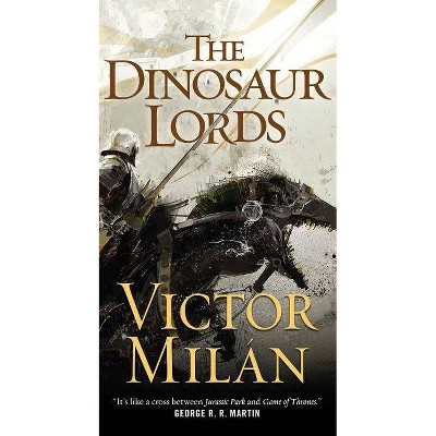 The Dinosaur Lords - by  Victor Milán (Paperback)