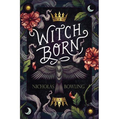  Witch Born - by  Nicholas Bowling (Hardcover) 