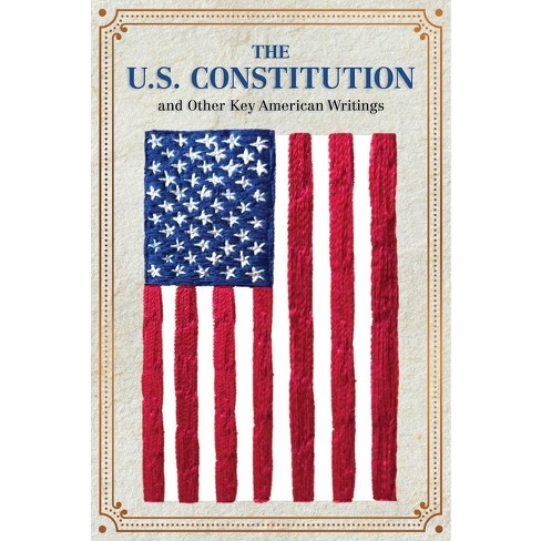 The U.S. Constitution and Other Key American Writings (Keepsake Edition) - (Crafted Classics) by  Editors of Canterbury Classics (Paperback) - image 1 of 2