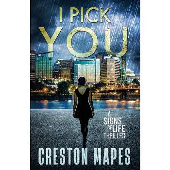I Pick You - (Signs of Life) by  Creston Mapes (Paperback)
