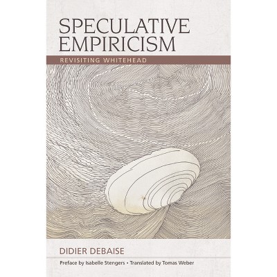 Speculative Empiricism - (Speculative Realism) by  Didier Debaise (Paperback)