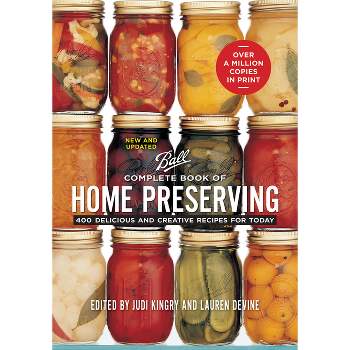 Complete Book of Home Preserving - by  Judi Kingry & Lauren Devine & Sarah Page (Paperback)