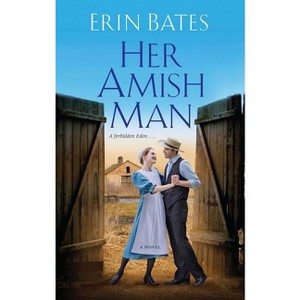 Her Amish Man - by  Erin Bates (Paperback) - 1 of 1