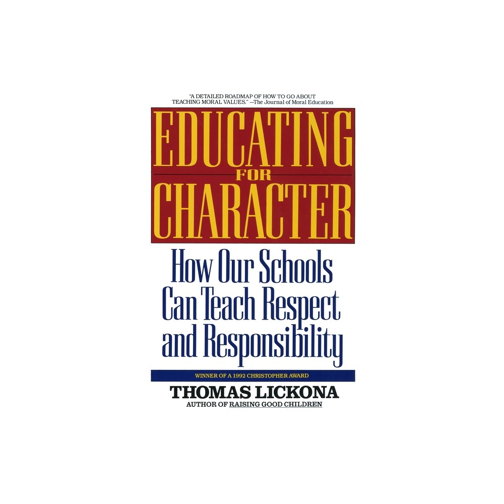 Educating for Character - by Thomas Lickona (Paperback)