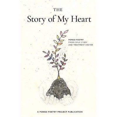 The Story of My Heart - by  Ann Teplick & Shaun A McMichael (Paperback)