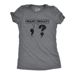 Womens Wait What Tshirt Funny Questioning Punctuation Grammar Graphic Novelty Tee - Crazy Dog Women's T Shirt - 1 of 4