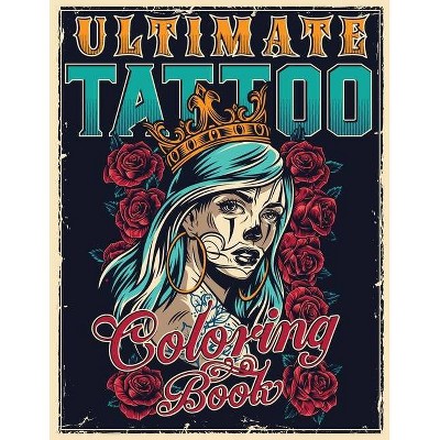 Ultimate Tattoo Coloring Book - Large Print by  Tattoo Master (Paperback)