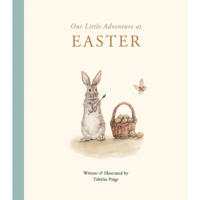 Our Little Adventure at Easter - (Our Little Adventures) by  Tabitha Paige (Board Book)