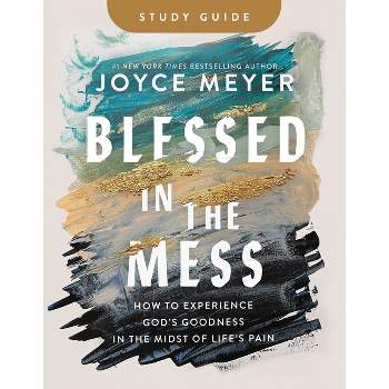 Blessed in the Mess Study Guide - by  Joyce Meyer (Paperback)