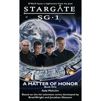 A Matter of Honor - (Stargate Sg-1) by  Sally Malcolm (Paperback)