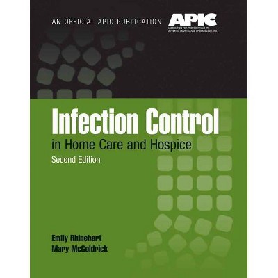 Infection Control in Home Care and Hospice - 2nd Edition by  Emily Rhinehart & Mary McGoldrick [Friedman] (Paperback)