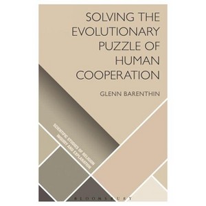 Solving the Evolutionary Puzzle of Human Cooperation - (Scientific Studies of Religion: Inquiry and Explanation) by  Glenn Barenthin (Hardcover) - 1 of 1