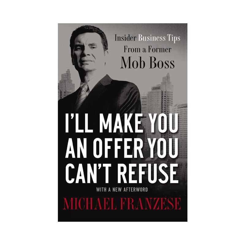 I'll Make You an Offer You Can't Refuse - by  Michael Franzese (Paperback), 1 of 2