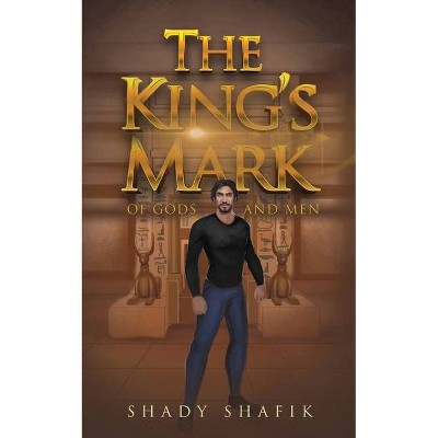 The King's Mark - by  Shady Shafik (Paperback)