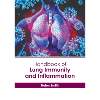 Handbook of Lung Immunity and Inflammation - by  Helen Smith (Hardcover)