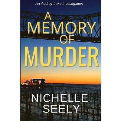 A Memory of Murder - (Audrey Lake Investigations) by  Nichelle Seely (Paperback)