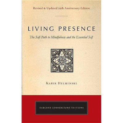 Living Presence (Revised) - by  Kabir Edmund Helminski (Paperback)