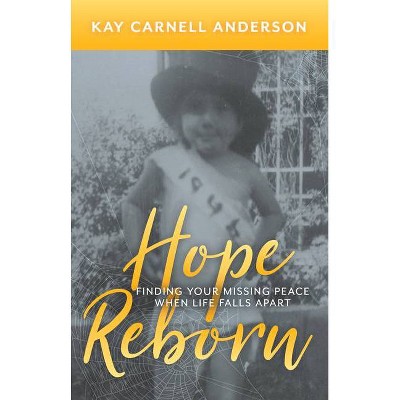 Hope Reborn - by  Kay Carnell Anderson (Paperback)