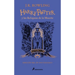Harry Potter Y Las Reliquias de la Muerte (20 Aniv. Ravenclaw) / Harry Potter and the Deathly Hallows (Ravenclaw) - by  J K Rowling (Hardcover) - 1 of 1
