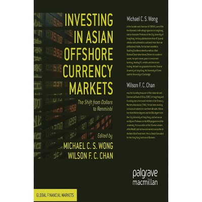 Investing in Asian Offshore Currency Markets - (Global Financial Markets) by  M Wong & W Chan (Paperback)