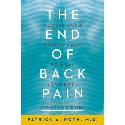 The End of Back Pain - by  Patrick Roth (Paperback)